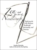 Zen And The Art Of Needlework: Exploring the Links Between Needlecraft, Spirituality, And Creativity