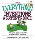 Everything Inventions And Patents Book: Turn Your Crazy Ideas into Money-making Machines!