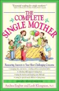 The Complete Single Mother: Reassuring Answers to Your Most Challenging Concerns