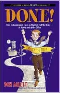 Done!: How to Accomplish Twice as Much in Half the Time