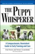 Puppy Whisperer: A Compassionate, Non Violent Guide to Early Training and Care