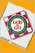 God To Go: Delivering a Portable Celebration of Faith, Inspiration, And Grace