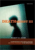 DeathQuest III: An Introduction to the Theory and Practice of Capital Punishment in the United States