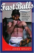 Fast Balls: Erotic Stories About America's Favorite Pastime