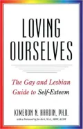 Loving Ourselves: The Gay and Lesbian Guide to Self-Esteem