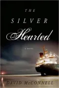 The Silver Hearted: A Novel