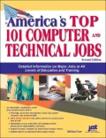 America's Top 101 Computer and Technical Jobs: Detailed Information on Major Jobs at All Levels of Education and Training