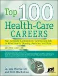 Top 100 Health-Care Careers: Your Complete Guidebook To Training and Jobs in Allied Health, Nursing, Medicine, and More