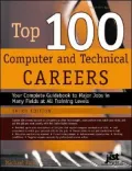 Top 100 Computer and Technical Careers: Your Complete Guidebook to Major Jobs in Many Fields at All Training Levels