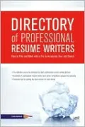 Directory of Professional Resume Writers: How to Find and Work with a Pro to Accelerate Your Job Search