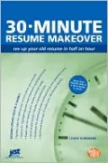 30-Minute Resume Makeover: Rev up Your Resume in Half an Hour