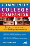 Community College Companion: Everything You Wanted to Know About Succeeding in a Two-Year School
