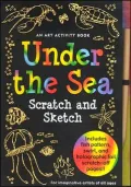 Under the Sea Scratch and Sketch: An Art Activity Book for Imaginative Artists of All Ages