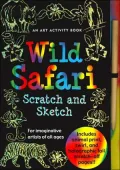 Wild Safari Scratch and Sketch: An Art Activity Book for Imaginative Artists of All Ages