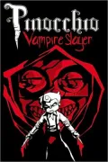 Pinocchio: Vampire Slayer, Volume One