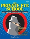 Private Eye School: More One-hour Mysteries for the Classroom Grades, 4-8