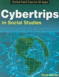 Cybertrips in Social Studies: Online Field Trips for All Ages