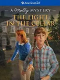 The Light in the Cellar: A Molly Mystery (American Girl Mysteries Series)
