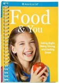 Food and You: Eating Right, Being Strong, and Feeling Great