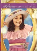 Rebecca and the Movies (American Girl Collection Series: Rebecca #4)
