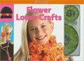 Flower Loom Crafts (American Girl Do-It-Yourself Series)
