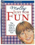 Molly Just for Fun: the Make-It, Play-It, Solve-It Book of Fun!
