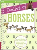 Oodles of Horses: A Collection of Posters, Doodles, Cards, Stencils, Crafts, Stickers, Frames-and Lots More-for Girls Who Love Horses!