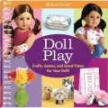 Crafts, Games, and Fun for You and Your Doll