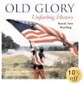 Old Glory Unfurling History