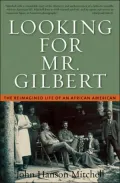Looking for Mr. Gilbert: The Reimagined Life of an African-American