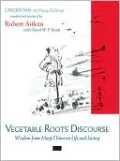 Vegetable Roots Discourse: Wisdom from Ming China on Life and Living