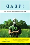 Gasp! : The Swift and Terrible Beauty of Air