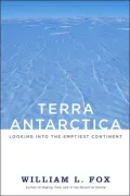 Terra Antarctica: Looking into the Emptiest Continent