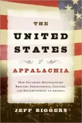 United States of Appalachia: How Southern Mountaineers Brought Independence, Culture, and Enlightenment to America