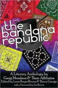 Bandana Republic: A Literary Anthology by Gang Members and Their Affliliates