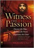 Witness the Passion: Discover the Hope, Embrace the Power, Experience the Grace