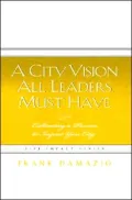 City Vision All Leaders Must Have: Cultivating a Passion to Impact Your City