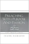 Preaching with Purpose and Passion: The Greatest Call on Earth