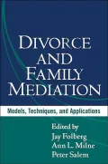 Divorce and Family Mediation: Models, Techniques, and Applications