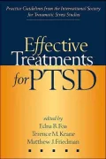 Effective Treatments for PTSD : Practice Guidelines from the International Society for Traumatic Stress Studies