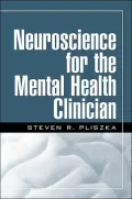 Neuroscience for the Mental Health Clinician