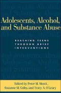Adolescents, Alcohol, and Substance Abuse: Reaching Teens through Brief Interventions