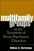 Multifamily Groups in the Treatment of Severe Psychiatric Disorders