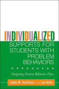 Individualized Supports for Students with Problem Behaviors: Designing Positive Behavior Plans
