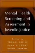 Mental Health Screening and Assessment in Juvenile Justice
