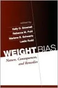 Weight Bias: Nature, Consequences, and Remedies