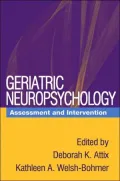 Geriatric Neuropsychology: Assessment and Intervention