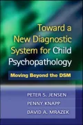 Toward a New Diagnostic System for Child Psychopathology: Moving Beyond the DSM