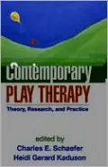 Contemporary Play Therapy: Theory, Research, and Practice
