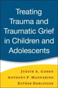 Treating Trauma and Traumatic Grief in Children and Adolescents